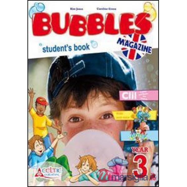 BUBBLES MAGAZINE. PER LA 3 CLASSE ELEMENTARE. CON CD AUDIO. CON CD - R