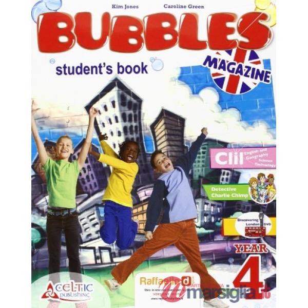 BUBBLES MAGAZINE. STUDENT'S BOOK. PER LA 4 CLASSE ELEMENTARE
