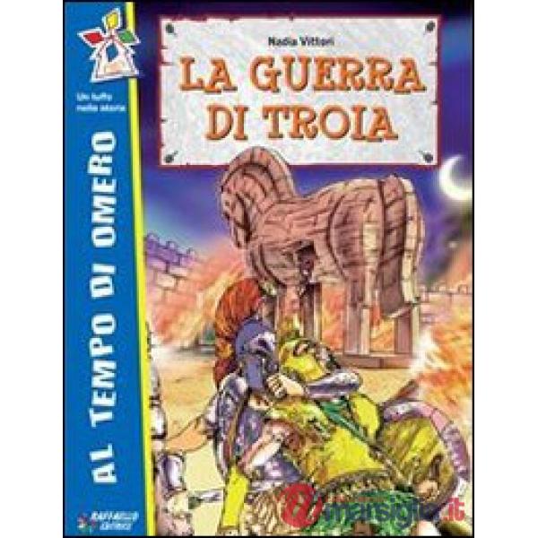 GUERRA DI TROIA. PER LA SCUOLA ELEMENTARE (LA)