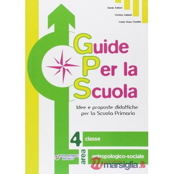 GUIDE PER LA SCUOLA. AREA ANTROPOLOGICO-SOCIALE. PER LA 4 CLASSE ELEME