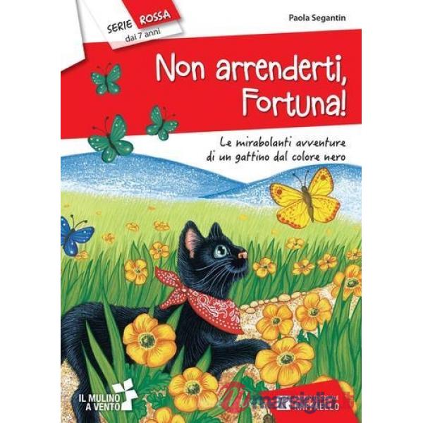 NON ARRENDERTI, FORTUNA!