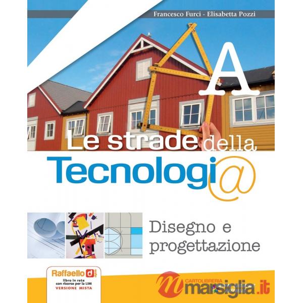 STRADE DELLA TECNOLOGIA. CON TAVOLE DA DISEGNO. PER LA SCUOLA MEDIA