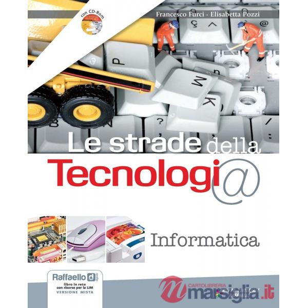 STRADE DELLA TECNOLOGIA. INFORMATICA. PER LA SCUOLA MEDIA. CON CD-ROM
