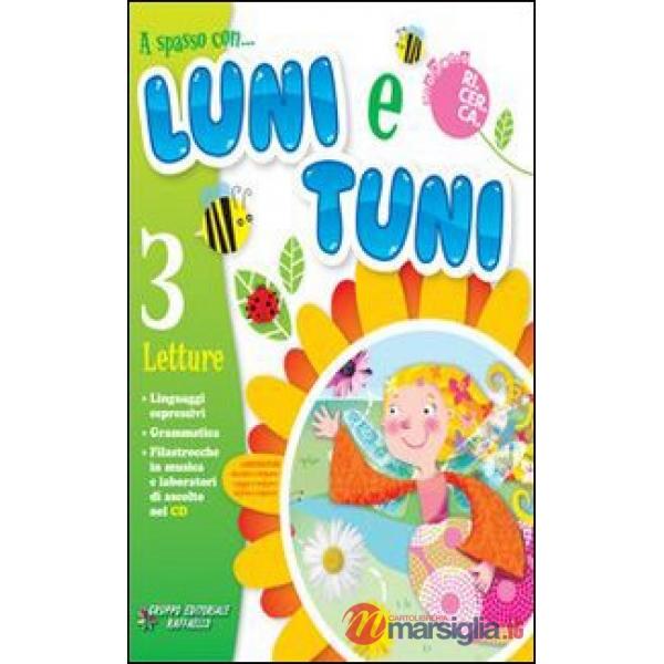 A SPASSO CON... LUNI E TUNI. PER LA 3 CLASSE ELEMENTARE. CON CD AUDIO