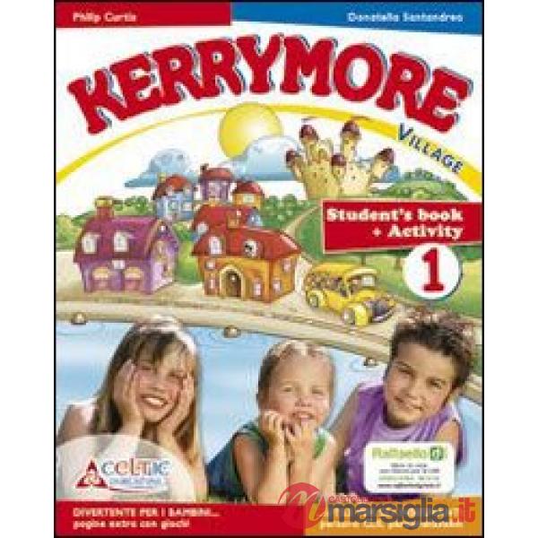 KERRYMORE VILLAGE. PER LA SCUOLA ELEMENTARE. CON CD AUDIO. CON CD-ROM