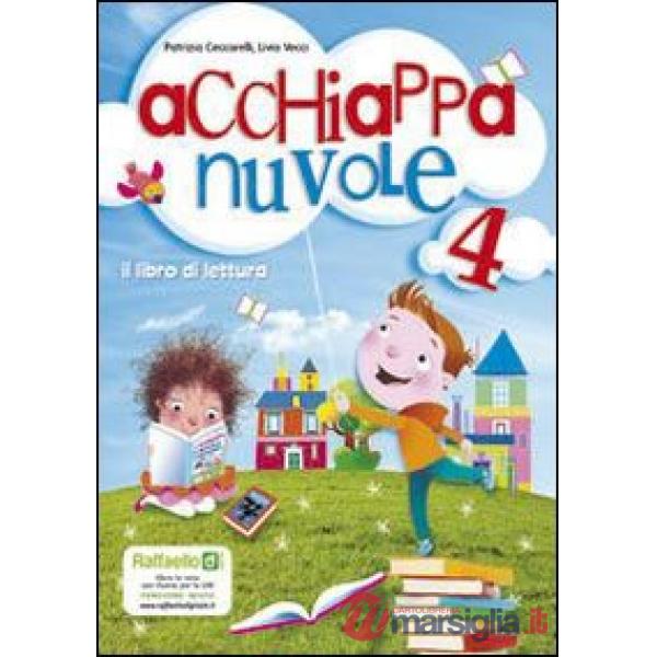 ACCHIAPPANUVOLE. PER LA 4 CLASSE ELEMENTARE. CON CD AUDIO