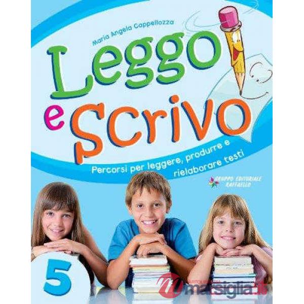 LEGGO E SCRIVO. PER LA SCUOLA ELEMENTARE. VOL. 5