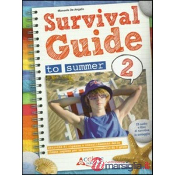 SURVIVAL. GUIDE TO SUMMER. PER LA 2 CLASSE ELEMENTARE. CON CD AUDIO