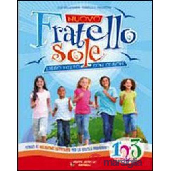 NUOVO FRATELLO SOLE. VOL 1-2-3. PER LA SCUOLA ELEMENTARE. CON CD AUDIO