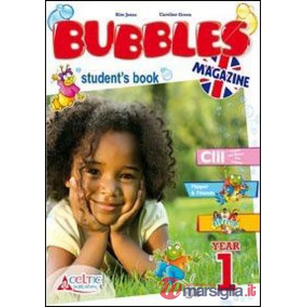 NEW BUBBLES MAGAZINE. PER LA 1 CLASSE ELEMENTARE. CON CD AUDIO