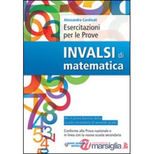 ESERCITAZIONI PER LE PROVE INVALSI DI MATEMATICA. PER LE SCUOLE SUPERI
