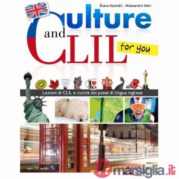 CULTURE AND CLIL... FOR YOU. PER LA SCUOLA MEDIA. CON CD AUDIO. CON ES