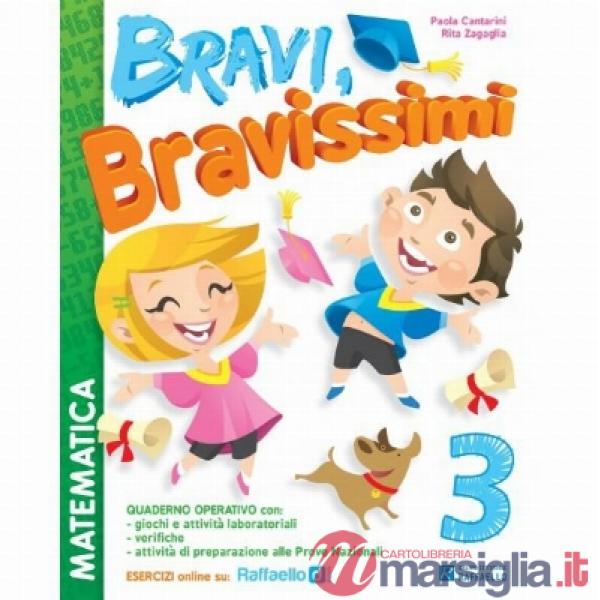 BRAVI, BRAVISSIMI. MATEMATICA. CON MATERIALI PER IL DOCENTE. PER LA SC