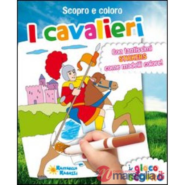 SCOPRO E COLORO I CAVALIERI