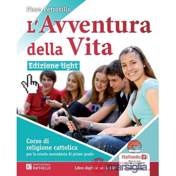 AVVENTURA DELLA VITA. EDIZ. LEGGERA. PER LA SCUOLA MEDIA. CON CD-ROM.