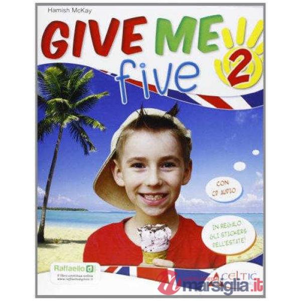 GIVE ME FIVE. PER LA 2 CLASSE ELEMENTARE