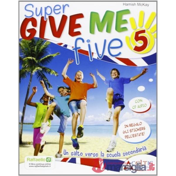 GIVE ME FIVE. CON CD AUDIO. PER LA 5 CLASSE ELEMENTARE
