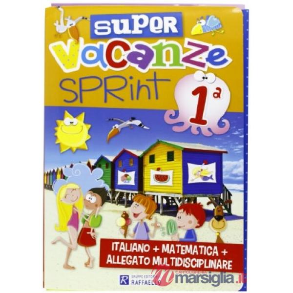 SUPER VACANZE SPRINT. PER LA 1 CLASSE ELEMENTARE