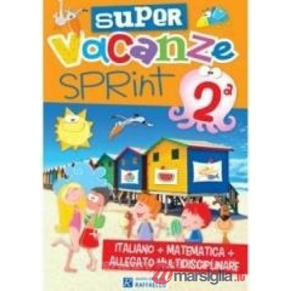 SUPER VACANZE SPRINT. PER LA 2 CLASSE ELEMENTARE
