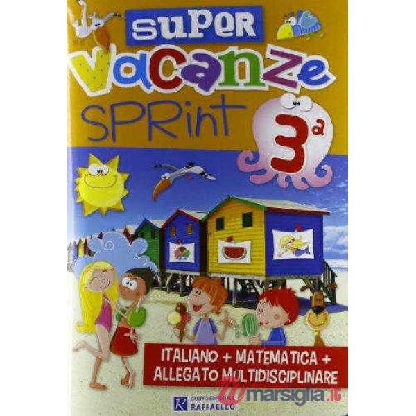 SUPER VACANZE SPRINT. PER LA 3 CLASSE ELEMENTARE