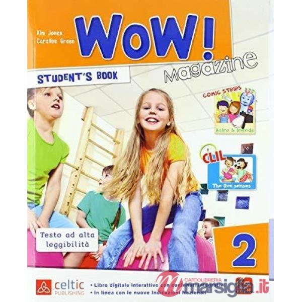 WOW MAGAZINE. PER LA SCUOLA ELEMENTARE. CON E - BOOK. CON ESPANSIONE O