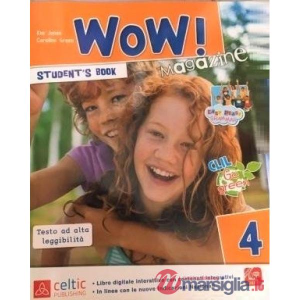 WOW MAGAZINE. PER LA SCUOLA ELEMENTARE. CON E - BOOK. CON ESPANSIONE O