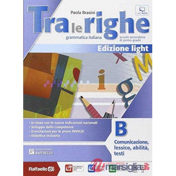TRA LE RIGHE LIGHT. VOL. B. PER LA SCUOLA MEDIA. CON E-BOOK. CON ESPAN
