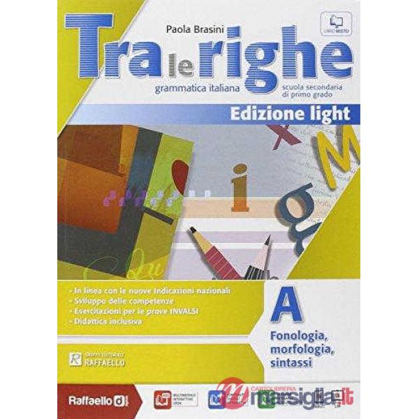 TRA LE RIGHE LIGHT. VOL. A-ESERCIZIARIO. PER LA SCUOLA MEDIA. CON E-BO