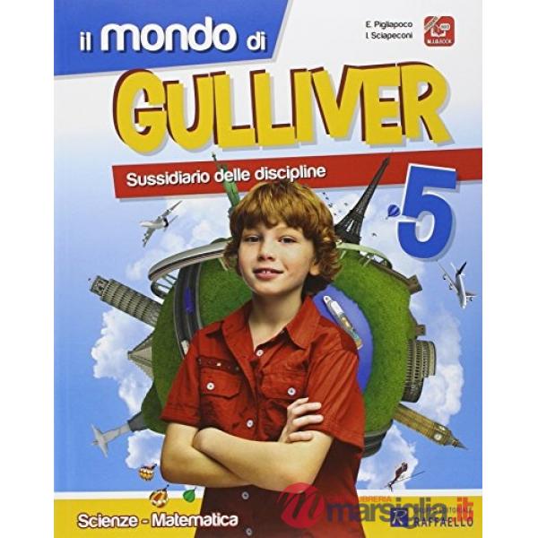 MONDO DI GULLIVER. AREA MATEMATICO-SCIENTIFICA. PER LA 5 CLASSE ELEMEN
