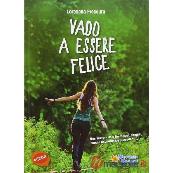 VADO A ESSERE FELICE