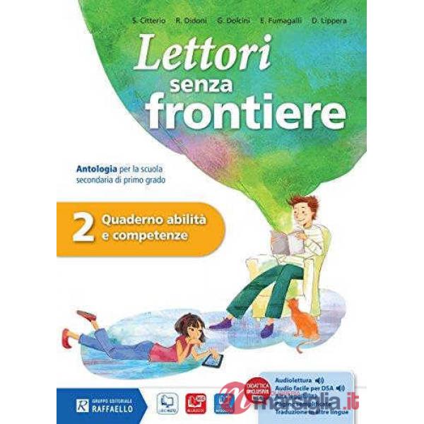 LETTORI SENZA FRONTIERE. QUADERNO ABILITA' COMPETENZE. PER LA SCUOLA M