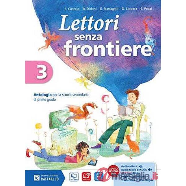 LETTORI SENZA FRONTIERE. CON QUADERNO. PER LA SCUOLA MEDIA. CON E-BOOK