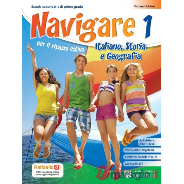 NAVIGARE. ITALIANO, STORIA, GEOGRAFIA. PER LA SCUOLA MEDIA