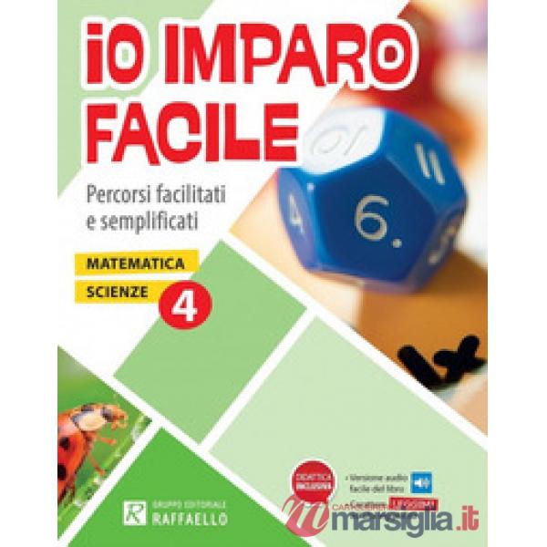 IO IMPARO FACILE. MATEMATICA-SCIENZE. PER LA 4ª CLASSE ELEMENTARE