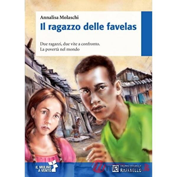 RAGAZZO DELLE FAVELAS. CON SCHEDE. CON ESPANSIONE ONLINE (IL)