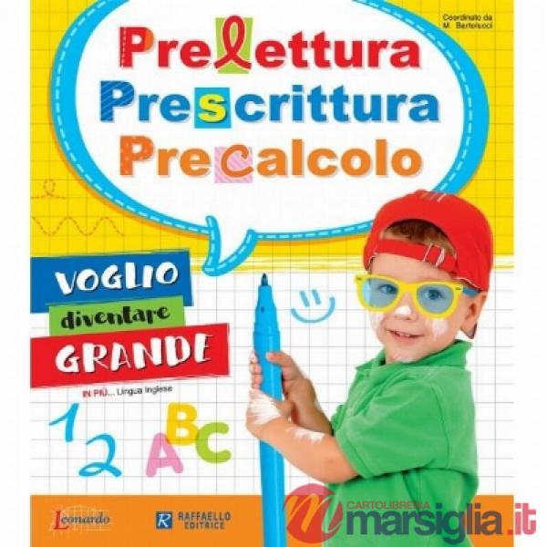 PRELETTURA, PRESCRITTURA, PRECALCOLO. VOGLIO DIVENTARE GRANDE