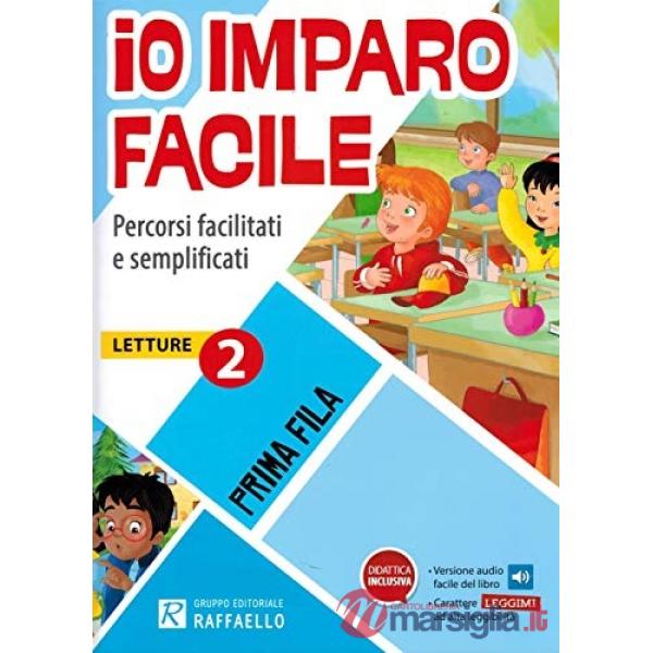 IO IMPARO FACILE. PRIMA FILA. LETTURE. PER LA 2ª CLASSE ELEMENTARE
