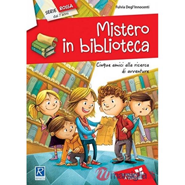 MISTERO IN BIBLIOTECA. CINQUE AMICI ALLA RICERCA DI AVVENTURE