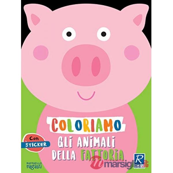 COLORIAMO GLI ANIMALI. LA FATTORIA. CON STICKERS