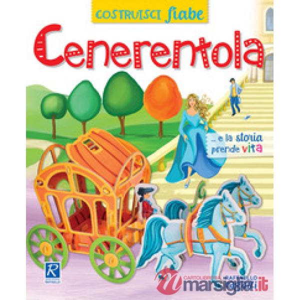CENERENTOLA. COSTRUISCIFIABE. EDIZ. A COLORI
