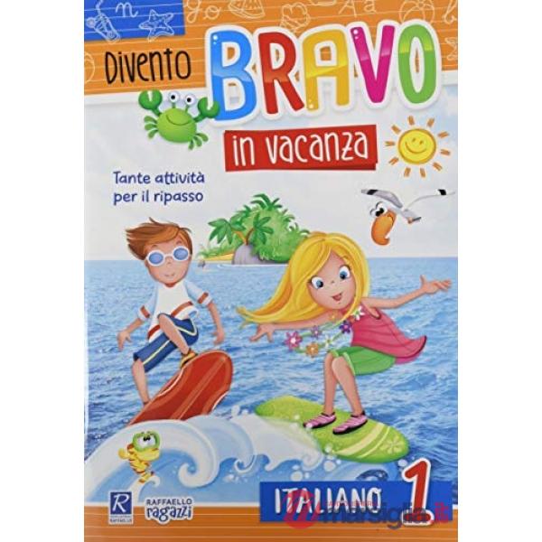 DIVENTO BRAVO IN VACANZA. ITALIANO 1°