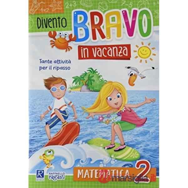 DIVENTO BRAVO IN VACANZA. MATEMATICA 2°