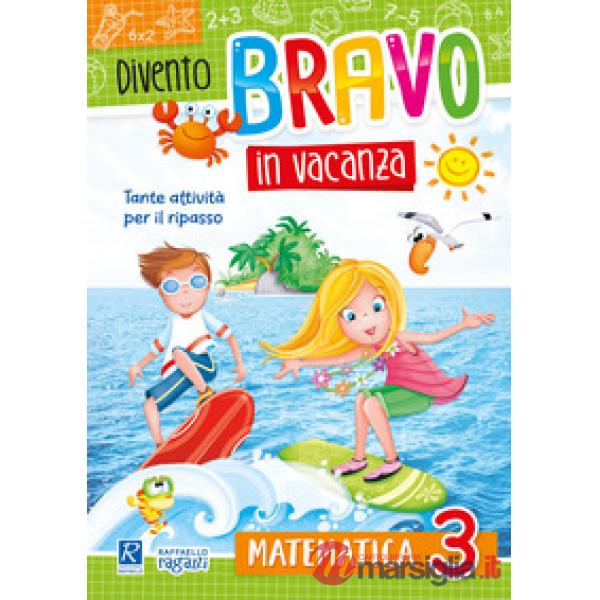 DIVENTO BRAVO IN VACANZA. MATEMATICA 3°