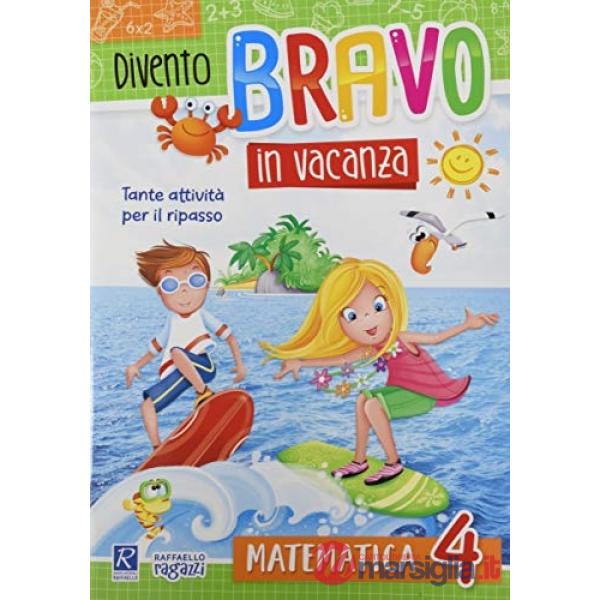DIVENTO BRAVO IN VACANZA. MATEMATICA 4°