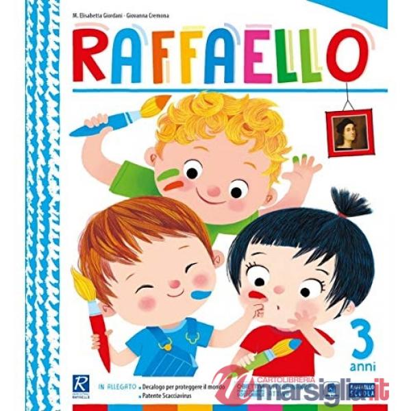RAFFAELLO. 3 ANNI. PER LA SCUOLA MATERNA