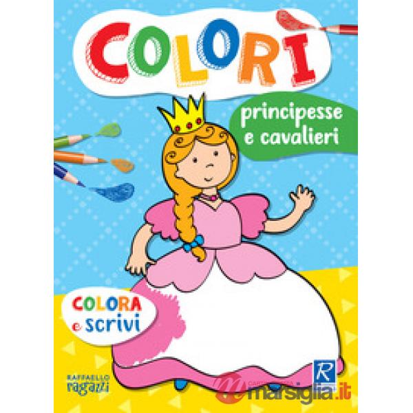 Principesse e cavalieri. Colorì