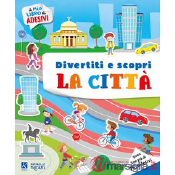 La città e i suoi ambienti. Il mio libro di adesivi