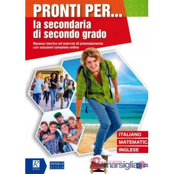 PRONTI PER. LA SECONDARIA DI SECONDO GRADO + SOLUZIONI