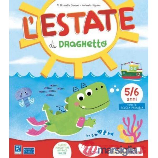 L'ESTATE DI DRAGHETTO 5/6 ANNI. PER LA SCUOLA MATERNA