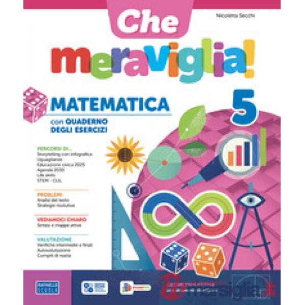CHE MERAVIGLIA! 5 MATEMATICA/SCIENZE